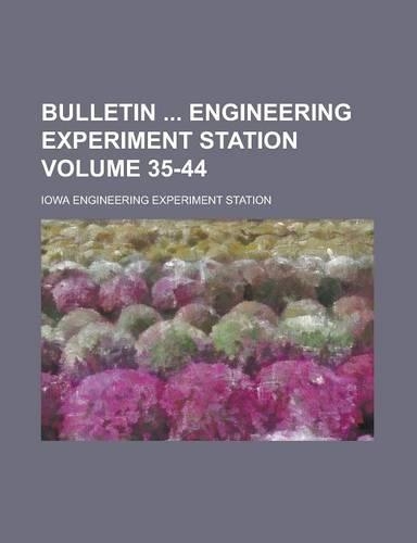 Bulletin Engineering Experiment Station Volume 35-44
