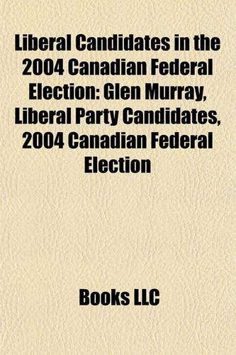 Liberal Candidates in the 2004 Canadian Federal Election