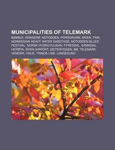 Municipalities of Telemark: Bamble, Kragero, Notodden, Porsgrunn, Skien, Tinn, Norwegian Heavy Water Sabotage, Notodden Blues Festival(English)