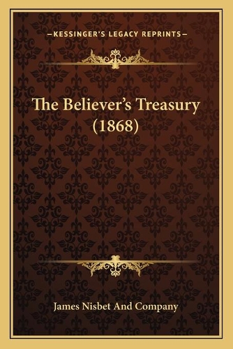 The Believer's Treasury (1868)