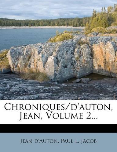 Chroniques/d'Auton, Jean, Volume 2...: (French)