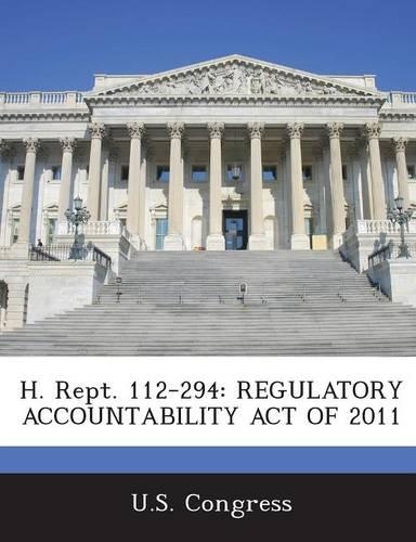 H. Rept. 112-294: Regulatory Accountability Act of 2011(English)
