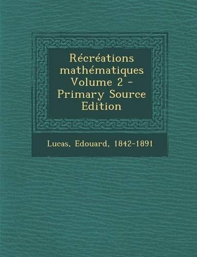 Recreations Mathematiques Volume 2