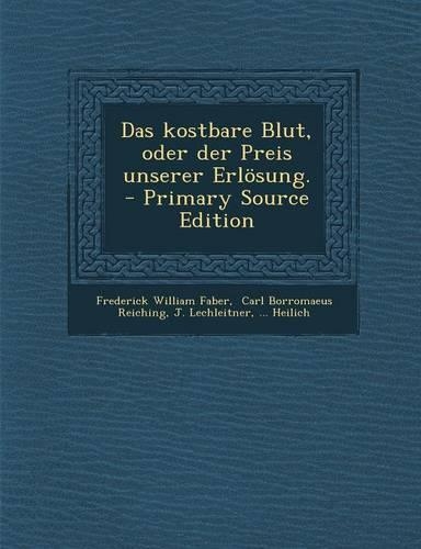 Das Kostbare Blut, Oder Der Preis Unserer Erlosung.