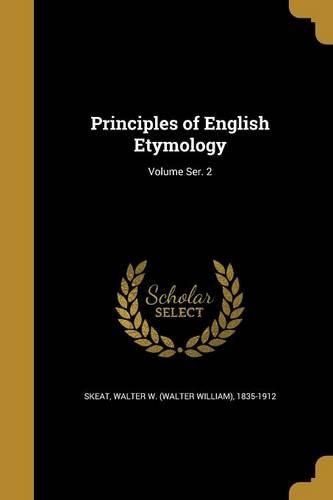Principles of English Etymology; Volume Ser. 2