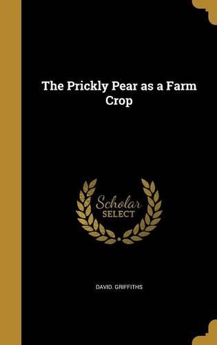 The Prickly Pear as a Farm Crop