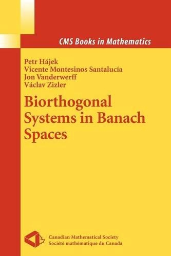 Biorthogonal Systems in Banach Spaces: (CMS Books in Mathematics)
