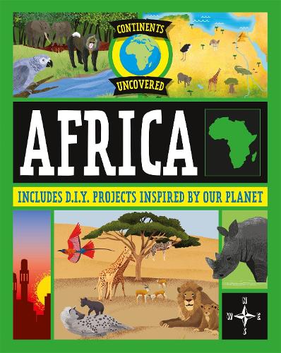 Continents Uncovered: Africa: (Continents Uncovered)