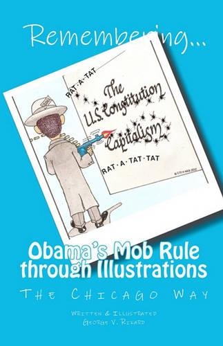 Remembering Obama's Mob Rule through Illustrations: The Chicago Way(English)