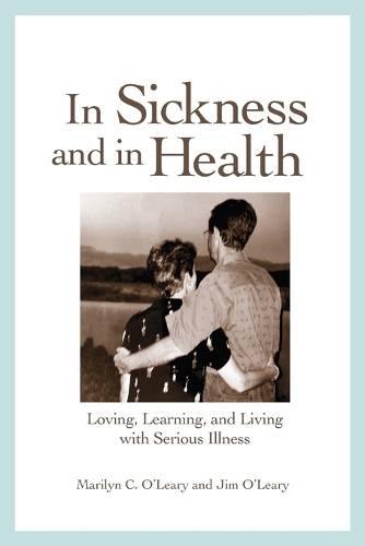 In Sickness and in Health: Loving, Learning, and Living with Serious Illness(English)