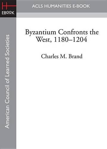 Byzantium Confronts the West, 1180-1204