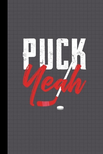 Puck Yeah Hockey Quote Journal Notebook