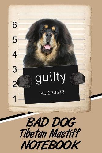 Bad Dog Tibetan Mastiff Notebook