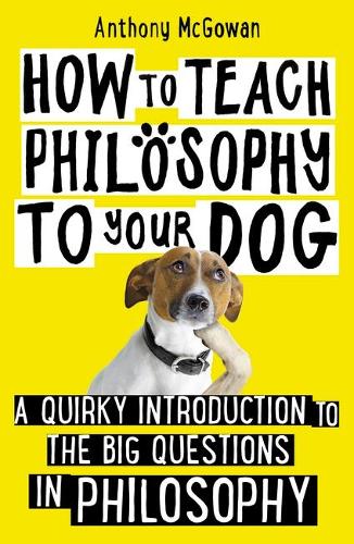 How to Teach Philosophy to Your Dog