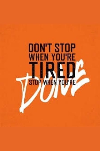Don't Stop When You're Tired