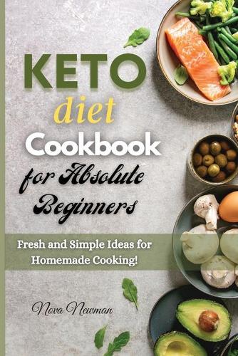 Keto Diet Cookbook for Absolute Beginners