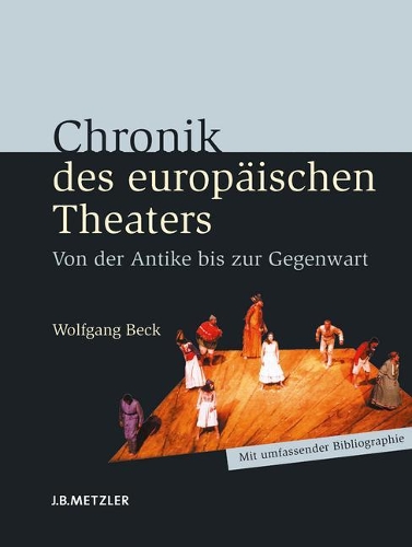 Chronik des europäischen Theaters: Von der Antike bis zur Gegenwart(German)