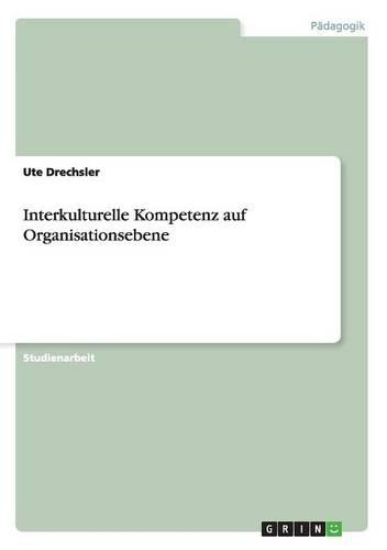 Interkulturelle Kompetenz auf Organisationsebene: (German)