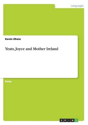 Yeats, Joyce and Mother Ireland