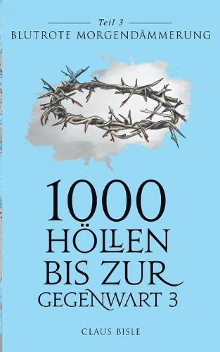 1000 Höllen bis zur Gegenwart III