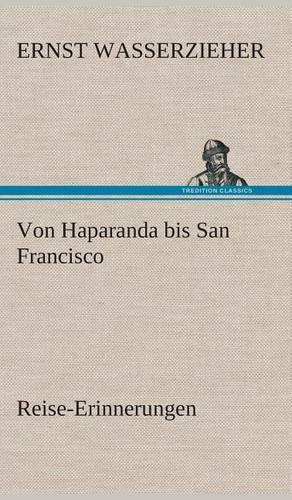 Von Haparanda bis San Francisco Reise-Erinnerungen