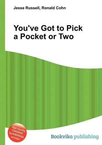 You've Got to Pick a Pocket or Two