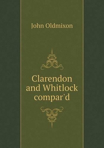Clarendon and Whitlock compar'd