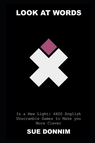 Look at Words in a New Light: 6600 English Unscramble Games to Make you More Clever