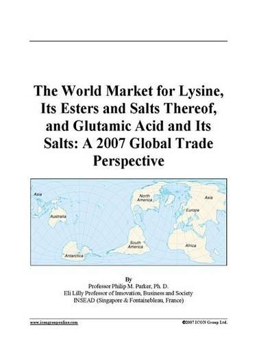 The World Market for Lysine, Its Esters and Salts Thereof, and Glutamic Acid and Its Salts