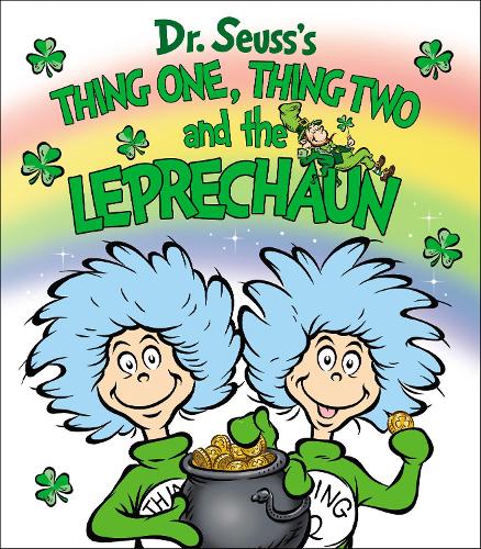 Thing One, Thing Two and the Leprechaun: (Dr. Seuss's Things Board Books)
