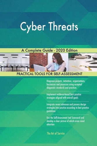 Cyber Threats A Complete Guide - 2020 Edition