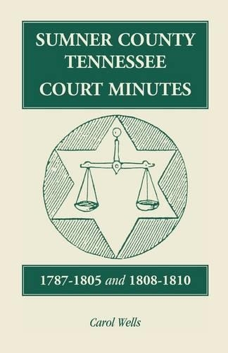 Sumner County, Tennessee Court Minutes, 1787-1805 and 1808-1810