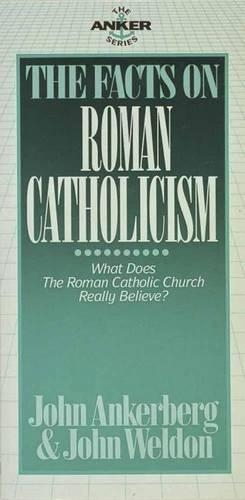 The Facts on Roman Catholicism