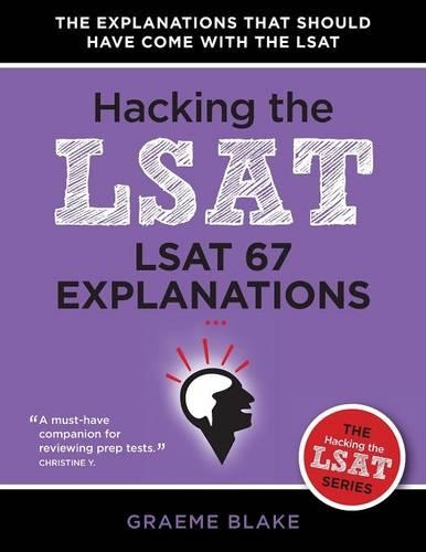 LSAT 67 Explanations: A Study Guide for LSAT 67 (Hacking the LSAT Series)(English)