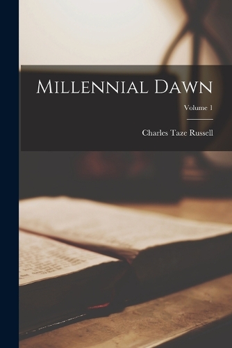 Millennial Dawn; Volume 1