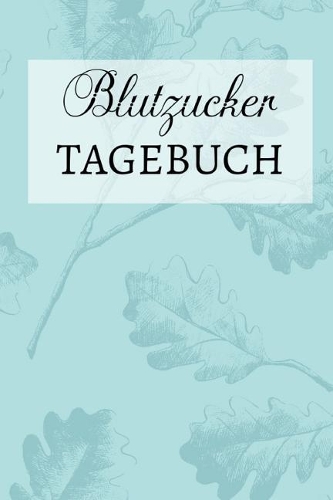 Blutzucker Tagebuch: DIN A5 - Insulin Kalender - Diabetiker Notizbuch - Diabetes Notizblock - Blutzucker Block - Blutzuckertagebuch - Blutzuckerspiegel Pass