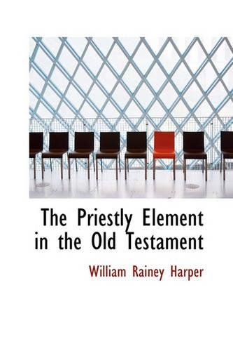 The Priestly Element in the Old Testament