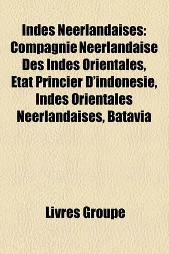 Indes Neerlandaises: Compagnie Neerlandaise Des Indes Orientales, Etat Princier D'Indonesie, Indes Orientales Neerlandaises, Batavia(French)