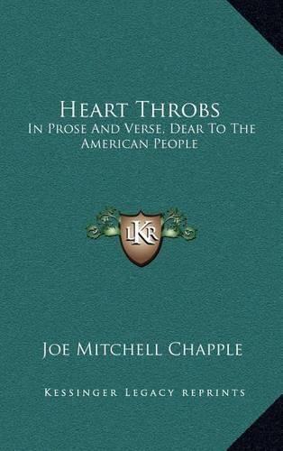 Heart Throbs: In Prose and Verse, Dear to the American People(English)