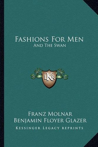 Fashions For Men: And The Swan: Two Plays (1922)(English)