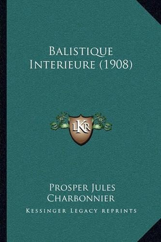 Balistique Interieure (1908): (French)