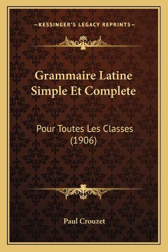 Grammaire Latine Simple Et Complete