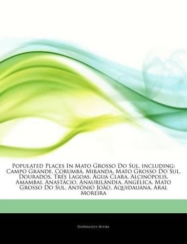 Articles on Populated Places in Mato Grosso Do Sul, Including