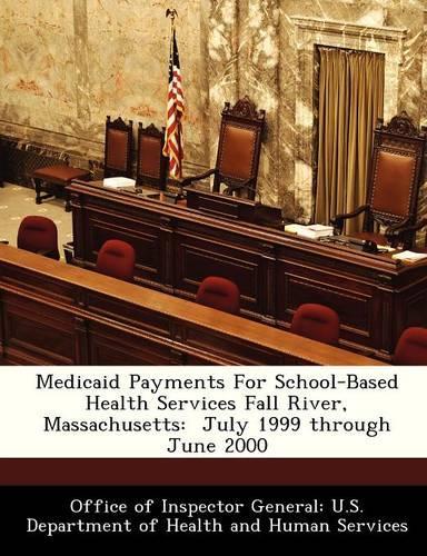Medicaid Payments for School-Based Health Services Fall River, Massachusetts