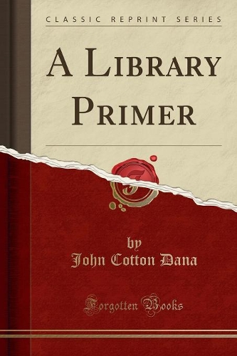 A Library Primer (Classic Reprint): (English)