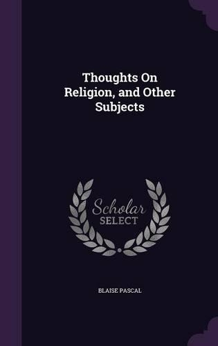 Thoughts On Religion, and Other Subjects: (English)