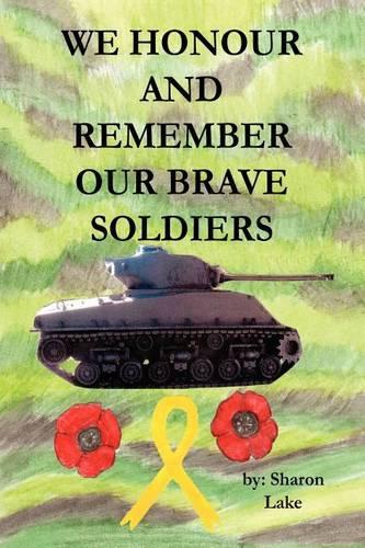 We Honour and Remember Our Brave Soldiers: (English)