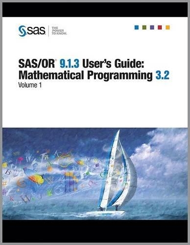 SAS/Or (R) 9.1.3 User's Guide: : Mathematical Programming 3.2, Volumes 1-4