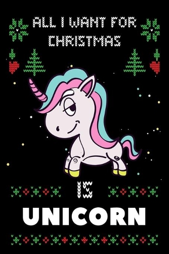 All I Want For Christmas Is Unicorn