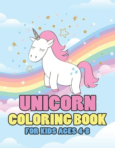 Unicorn Coloring Book for Kids Ages 4-8: Coloring Book Gifts for Girls Kids with Unicorns Collection
